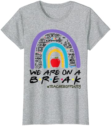 Rainbow Mi Smo Na Pauzi Učitelj Van Dužnosti Ljetni Odmor T-Shirt