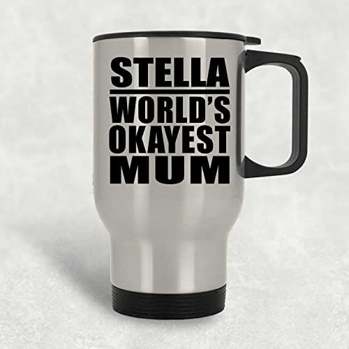 DesignSify Stella svjetski najkraća mama, srebrna putna krigla 14oz Izolirani od nehrđajućeg čelika, pokloni za rođendan godišnjica Božićne Xmas Dan majki